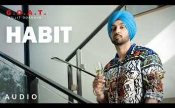 Habit Lyrics - Diljit Dosanjh |G.O.A.T.