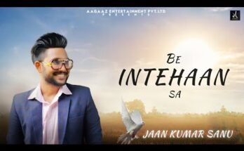 Be Intehaan Sa Lyrics - Jaan Kumar Sanu