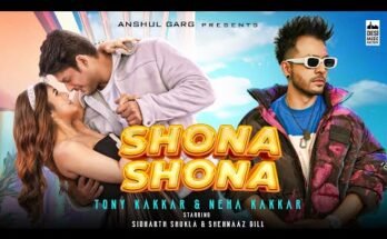 SHONA SHONA Lyrics - Tony Kakkar x Neha Kakkar | Sidnaaz