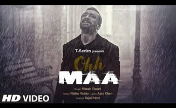 Ohh Maa Lyrics - Ritesh Tiwari Feat. Ajaz Khan