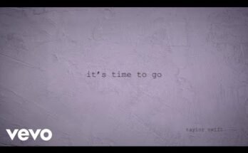 It’s time to go Lyrics - Taylor Swift