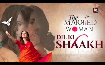 Dil ki Shaakh Lyrics - The Married Woman Web Series