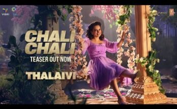 Chali Chali Lyrics - THALAIVI Ft. Kangana Ranaut