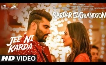 Jee Ni Karda Lyrics - Sardar Ka Grandson