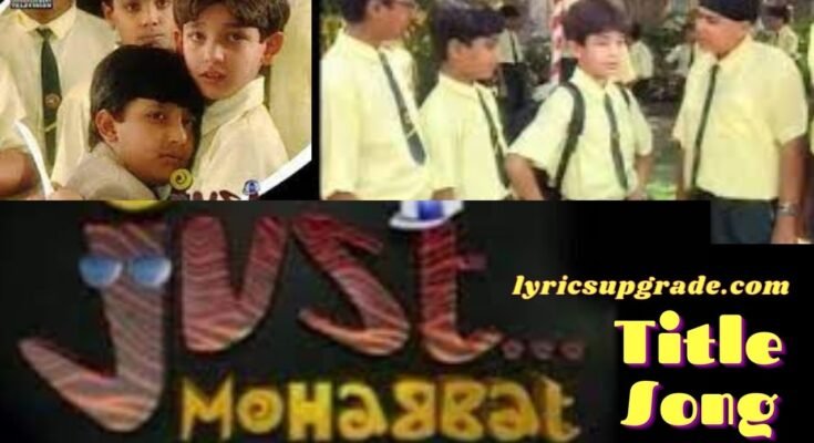Just Mohabbat Title Song Lyrics - Sony TV (1996)