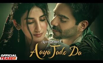Aaya Jado Da Lyrics - Asees Kaur