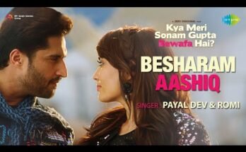 Besharam Aashiq Lyrics - Payal Dev x Romi
