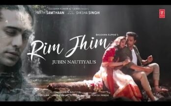 Rim Jhim Lyrics - Jubin Nautiyal feat Parth Samthaan & Diksha Singh