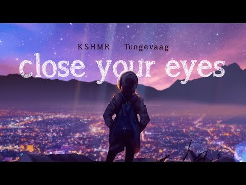 Close Your Eyes Lyrics - KSHMR