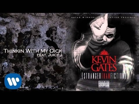 Thinking With My Dick Lyrics - Kevin Gates