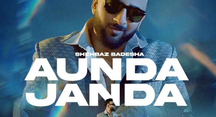 Aunda Janda Lyrics - Shehbaz Badesha