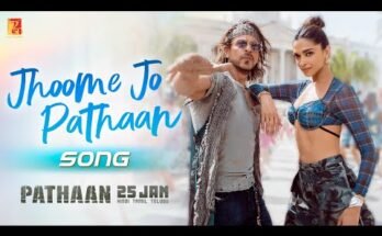 Jhoome Jo Song Lyrics - Pathaan Ft Shah Rukh Khan,