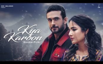 Kya Karoon Lyrics - Sanam Puri ft Jasmin Bhasin