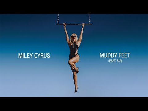 Muddy Feet Lyrics - Miley Cyrus Feat Sia