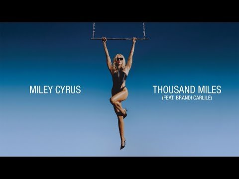 Thousands Miles Lyrics - Miley Cyrus Feat. Brandi Carlile