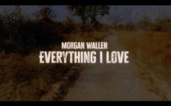 Everything I Love Lyrics - Morgan Wallen