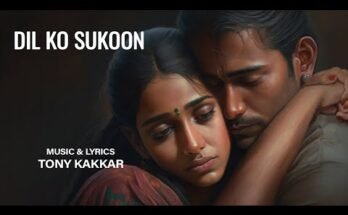 Dil Ko Sukoon Lyrics - Tony Kakkar