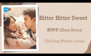 Bitter Bitter Sweet Lyrics - Zhou Keyu | Amidst A Snowstorm of Love
