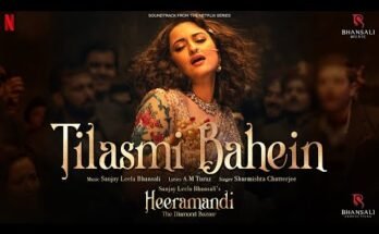 Tilasmi Bahein Lyrics - Sonakshi Sinha | Heeramandi