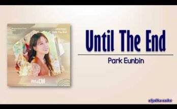 Until The End Lyrics - Park Eunbin | CASTAWAY DIVA OST